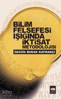 Ötüken Kitap Bilim Felsefesi Işığında İktisat Metodolojisi Özgün Bur