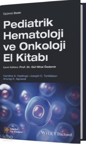 Pediatrik Hematoloji ve Onkoloji El Kitabı