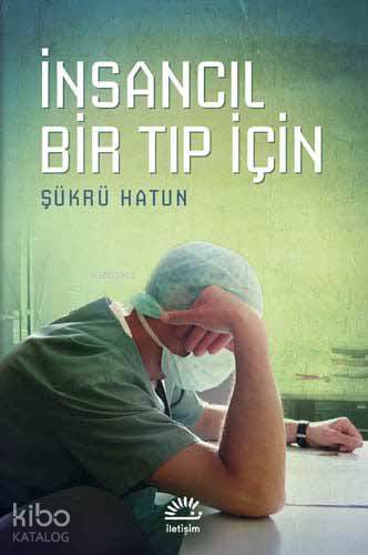 İnsancıl Bir Tıp İçin