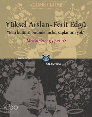 Yüksel Arslan Ferit Edgü Mektuplar 1957 2008