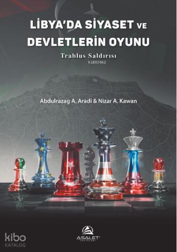 Libya da Siyaset ve Devletlerin Oyunu Trablus Saldırısı