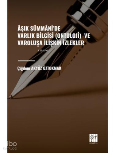 Aşık Sümmani de Varlık Bilgisi Ontoloji ve Varoluşa İlişkin İzlekler