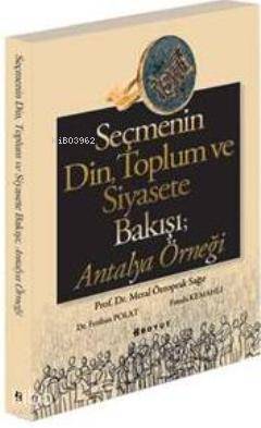 Seçmenin Din Toplum ve Siyasete Bakışı Antalya Örneği