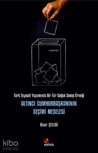 Altıncı Cumhurbaşkanının Seçimi Meselesi