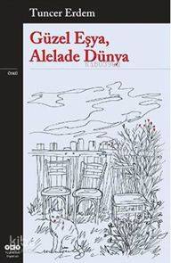 Güzel Eşya Alelade Dünya