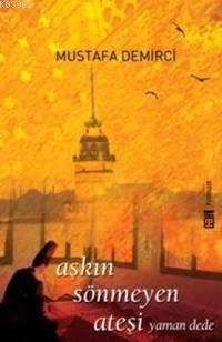 Aşkın Sönmeyen Ateşi Yaman Dede