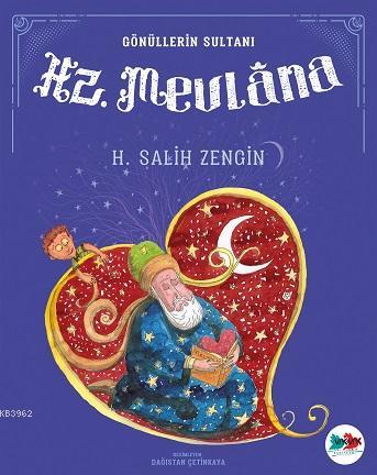 Gönüllerin Sultanı Hz Mevlana