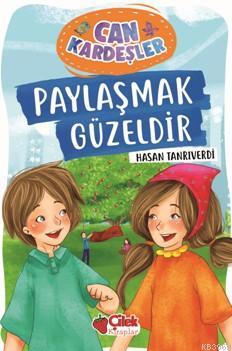 Paylaşmak Güzeldir Can Kardeşler