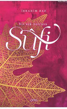 Sufi Bir Aşk Yolcusu