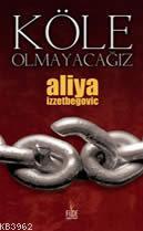 Köle Olmayacağız