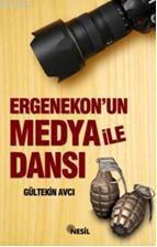 Ergenekon un Medya ile Dansı
