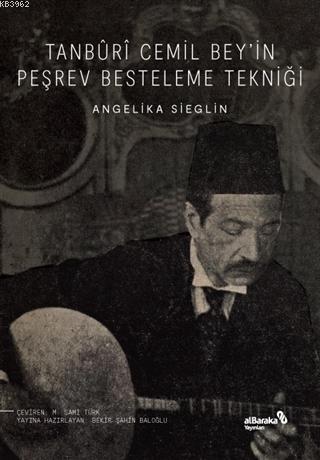 Tanbûrî Cemil Bey in Peşrev Besteleme Tekniği