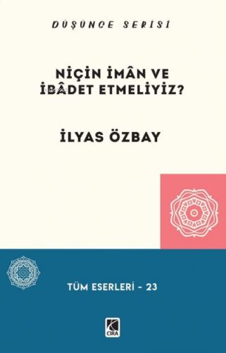 Niçin İman ve İbadet Etmeliyiz