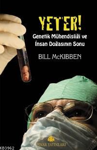 Yeter Genetik Mühendisliği ve İnsan Doğasının Sonu