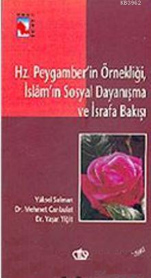 Hz Peygamber in Örnekliği İslam ın Sosyal Dayanışma ve İsrafa Bakışı