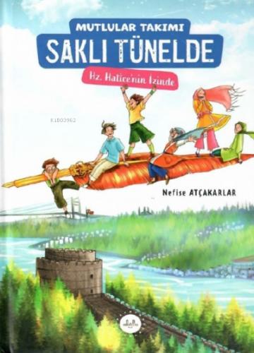 Mutlular Takımı Saklı Tünelde Hz Hatice nin İzinde