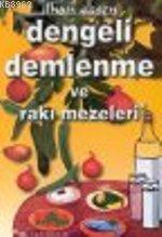 Dengeli Demlenme ve Rakı Mezeleri