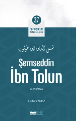 Şemseddin İbn Tolun Siyerin Öncüleri 37