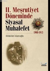 2 Meşrutiyet Döneminde Siyasal Muhalefet 1908 1913