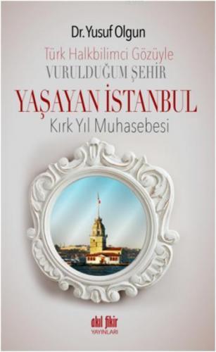 Türk Halk Bilimcisinin Gözüyle Vurulduğum Şehir Yaşayan İstanbul