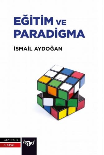 Eğitim ve Paradigma Eğitime ve Yönetime Paradigmatik Bir Bakış