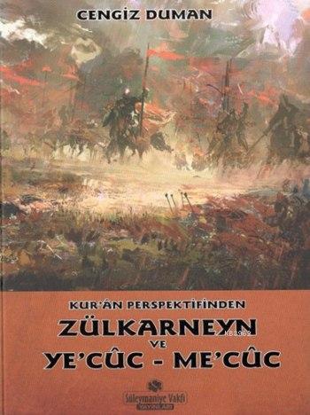 Kur an Perspektifinden Zülkarneyn ve Ye cuc Me cuc