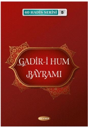 Gadir i Hum Bayramı 40 Hadis Serisi 5