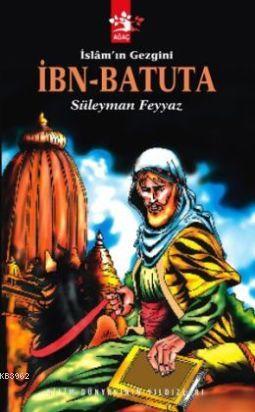 İslâm ın Gezgini İbn Batuta