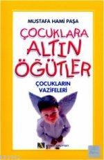 Çocuklara Altın Öğütler