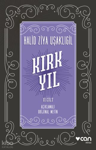 Kırk Yıl II Cilt Açıklamalı Orijinal Metin