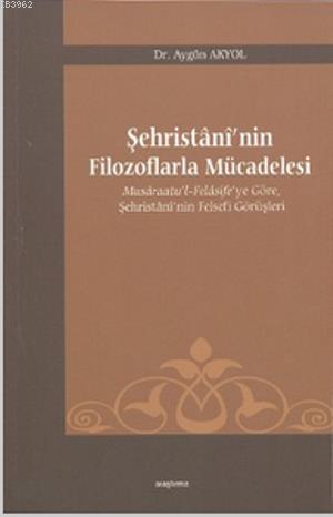 Şehristani nin Filozoflarla Mücadelesi