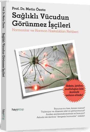 Sağlıklı Vücudun Görünmez İşçileri