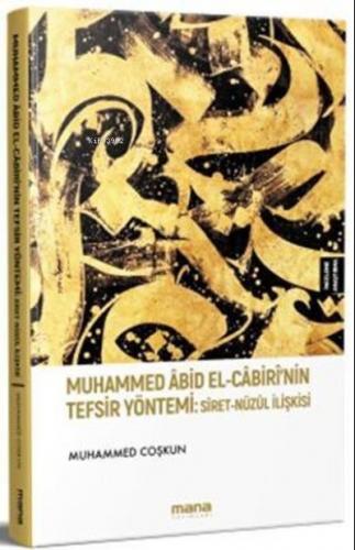 Muhammed Âbid El Câbirî nin Tefsir Yöntemi Siret Nûzûl İlişkisi