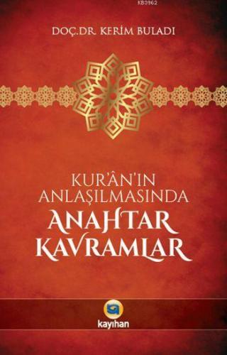 Kur an ın Anlaşılmasında Anahtar Kavramlar