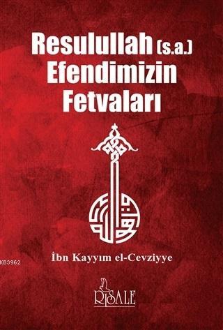 Resulullah s a Efendimizin Fetvaları