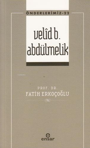 Velid B Abdülmelik Önderlerimiz 22