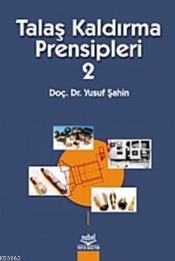 Talaş Kaldırma Prensipleri Cilt 1