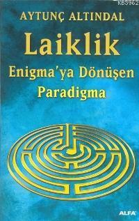 Laiklik Enigma ya Dönüşen Paradigma