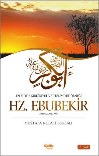 En Büyük Sıddıkıyet ve Teslimiyet Örneği Hz Ebubekir