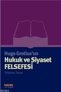Hugo Grotius un Hukuk ve Siyaset Felsefesi