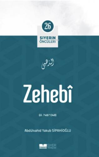 Zehebi Siyerin Öncüleri 26