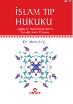 İslam Tıp Hukuku Çağdaş Tıp Problemlerine İslamın Getirdiği Hukuki Çözümler