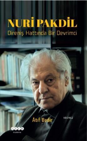 Nuri Pakdil Direniş Hattında Bir Devrimci