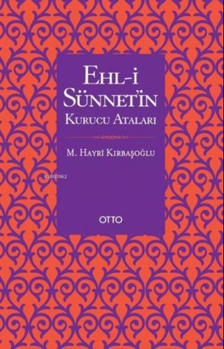 Ehl i Sünnet in Kurucu Ataları Ashabu l Hadise Göre Allah ın Sıfatları Meselesi