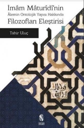 İmam Maturidi nin Alemin Ontolojik Yapısı Hakkında Filozofları Eleştirisi