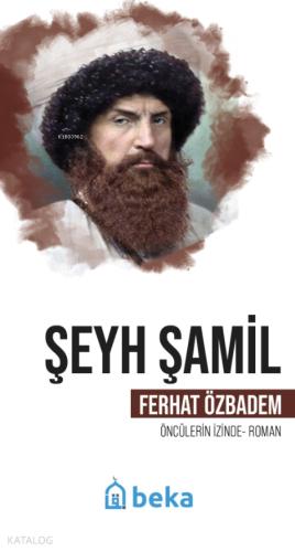 Şeyh Şamil Öncülerin İzinde Ferhat Özbadem 20 İndirim