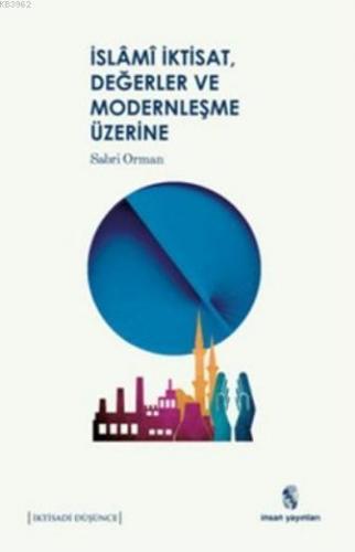 İslami İktisat Değerler ve Modernleşme Üzerine