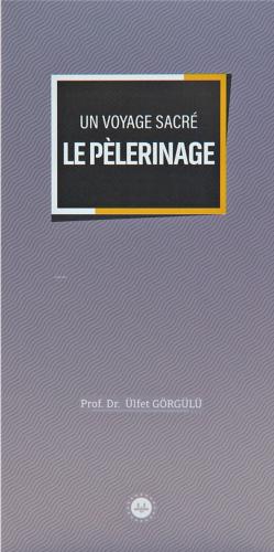 Un Voyage Sacre Le Pelerinage Bir Mübarek Sefer Hac Fransızca