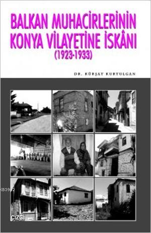 Balkan Muhacirlerinin Konya Vilayetine İskanı