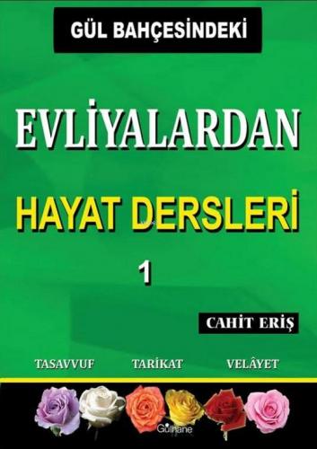 Gül Bahçesindeki Evliyalardan Hayat Dersleri 2